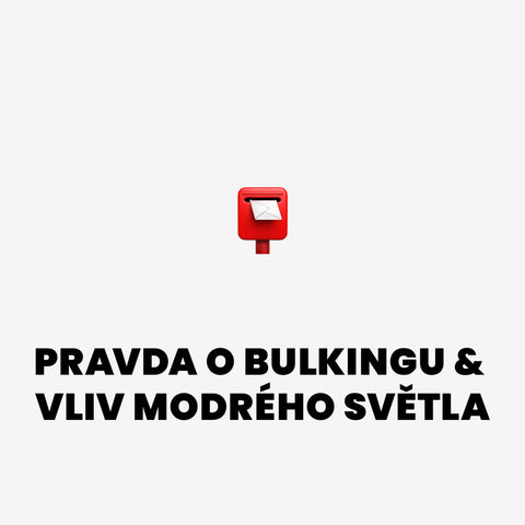 Pravda o Bulkingu & Vliv modrého světla
